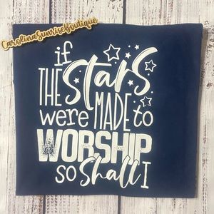 If The Stars Were Made To Worship Tee